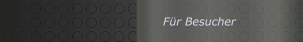 F&uuml;r Besucher